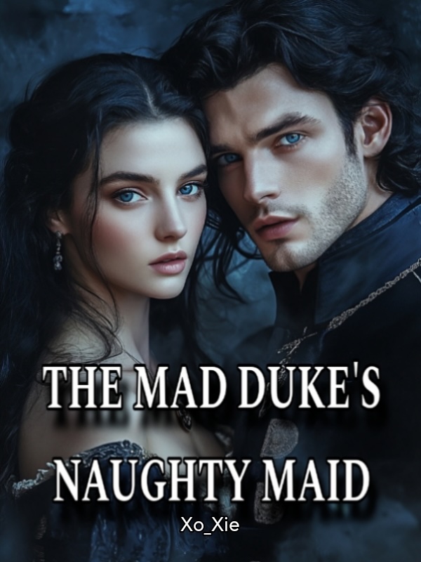 The Mad Duke's Naughty Maid