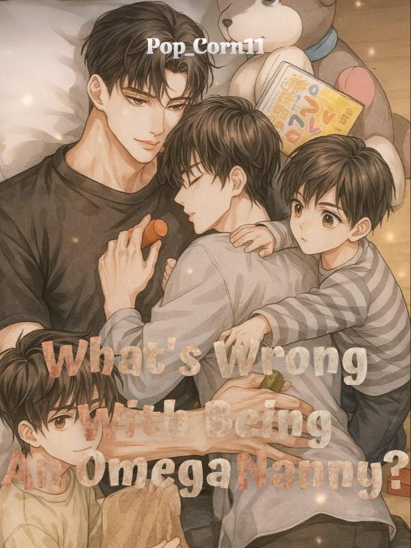 What's Wrong With Being An Omega Nanny?