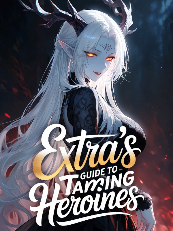 Extra's Guide To Taming Heroines