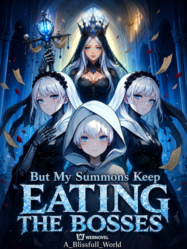 I Just Wanted Friends, But My Summons Keep Eating the Bosses (ND)