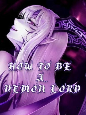How To Be A Demon lord: The Former Hero's Journey As A Demon Lord!