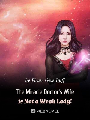The Miracle Doctor's Wife is Not a Weak Lady!