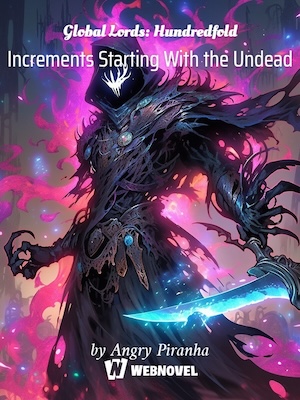 Global Lords: Hundredfold Increments Starting With the Undead