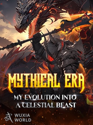 Mythical Era: My Evolution into a Celestial Beast