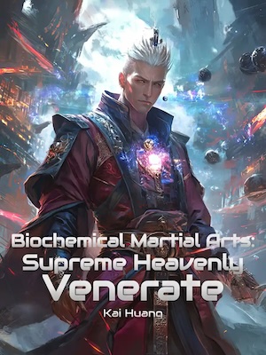 Biochemical Martial Arts: Supreme Heavenly Venerate