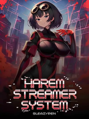 Harem Streamer System: Every Crime I Broadcast Wins Me a Superheroine