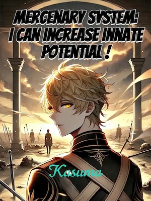 Mercenary System: I can increase innate potential !