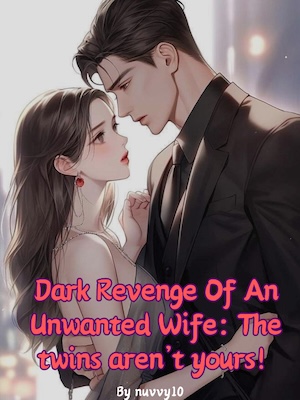 Dark Revenge Of An Unwanted Wife: The Twins Are Not Yours!