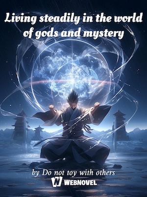 Living steadily in the world of gods and mystery