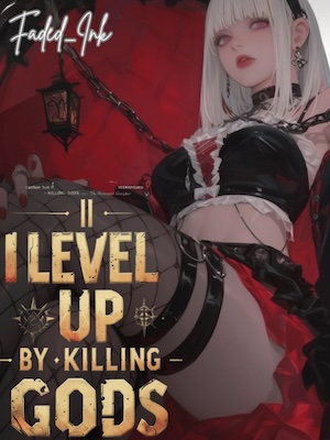 I Level Up by Killing Gods