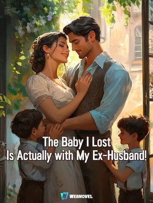 The Baby I Lost Is Actually with My Ex-Husband!