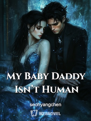 My Baby Daddy Isn't Human