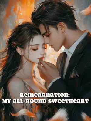 Reincarnation: My All-Round Sweetheart