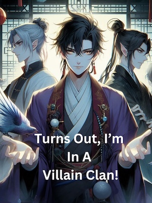 Turns Out, I'm In A Villain Clan!