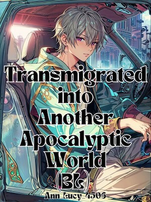 Transmigrated into Another Apocalyptic World (BL)