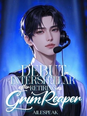 [BL] Debut in Interstellar After Retiring as Grim Reaper - Chapter 188
